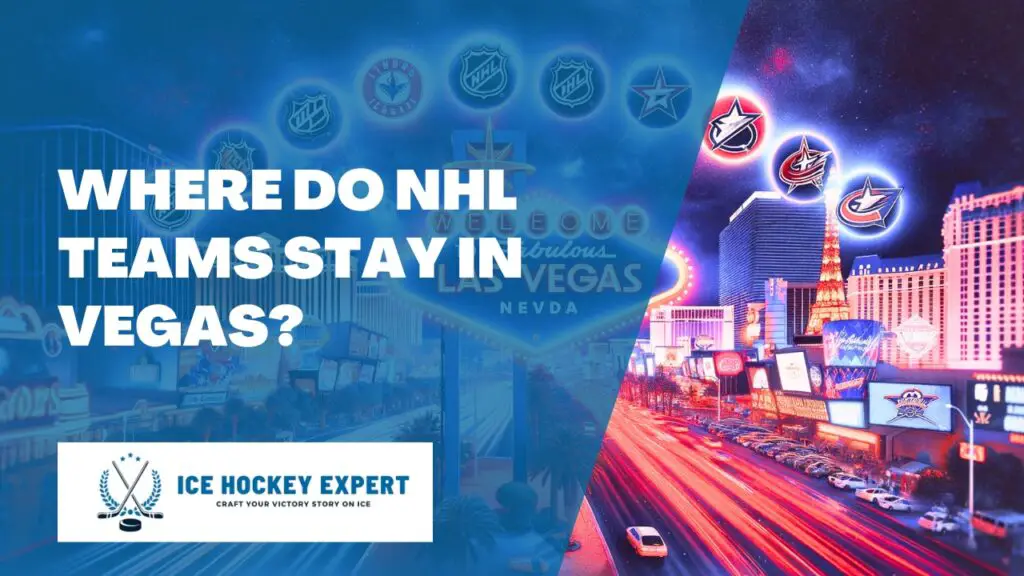 Where Do NHL Teams Stay in Vegas