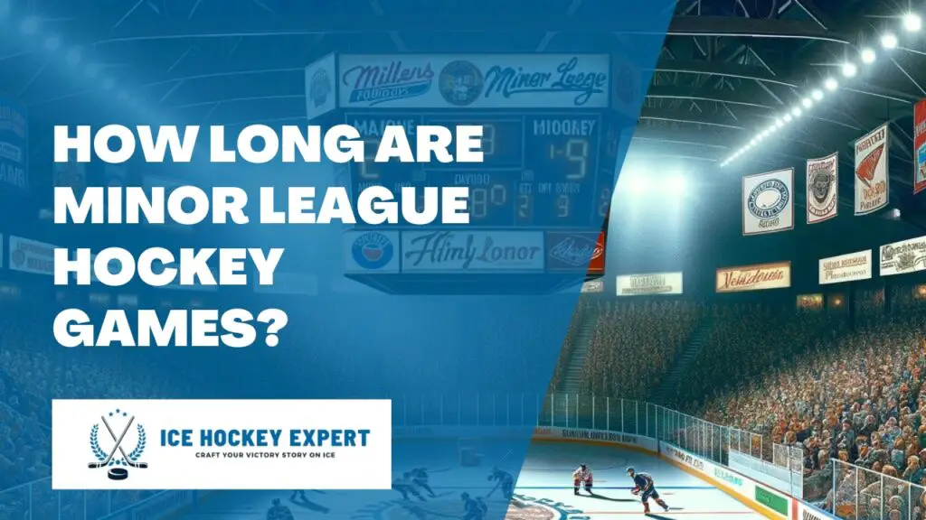 How Long Are Minor League Hockey Games